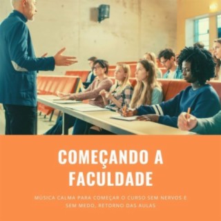 Começando a Faculdade: Música Calma para Começar o Curso sem Nervos e sem Medo, Retorno das Aulas