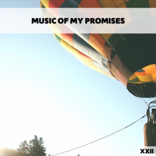 Music Of My Promises XXII