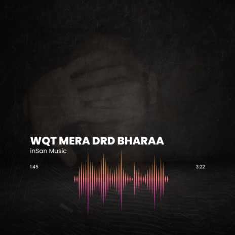 WQT MERA DARD BHARAA | inSan | Boomplay Music