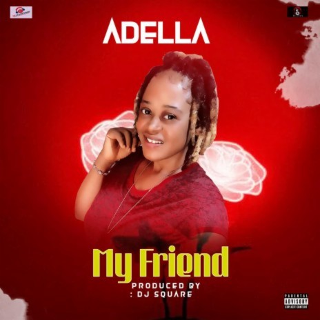 My friend by Adella Liberia Music
