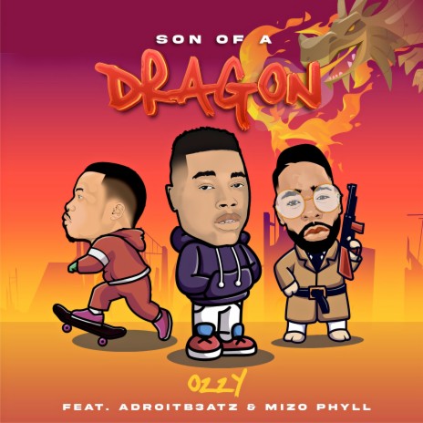 Son Of A Dragon ft. AdroitB3atz & Mizo Phyll | Boomplay Music