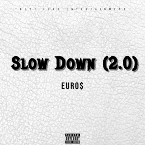 Slow Down (2.0) | Boomplay Music