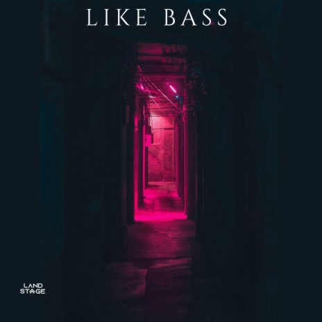 LIke Bass | Boomplay Music