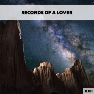 Seconds Of A Lover XXII