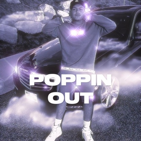 POPPIN OUT | Boomplay Music