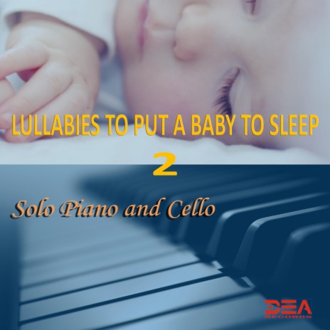 Lullaby Of Blue Sea (Solo Piano and Cello) (Solo Piano and Cello) ft. Sleeping Baby & Baby Sleep | Boomplay Music