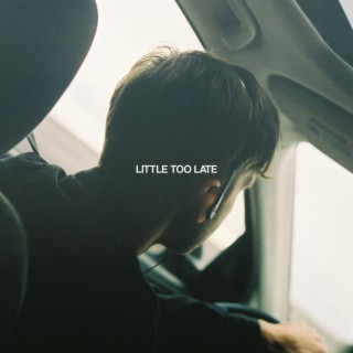 LITTLE TOO LATE ft. Kevin Chung lyrics | Boomplay Music