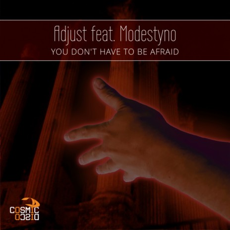 You don't have to be afraid (Original Mix) ft. Modestyno | Boomplay Music
