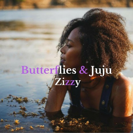 Butterflies & Juju