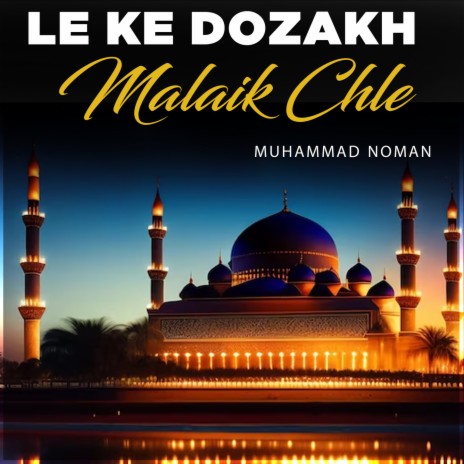 Le Ke Dozakh Malaik Chle | Boomplay Music