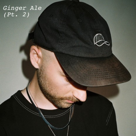 Ginger Ale, Pt. 2 | Boomplay Music