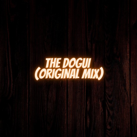 The Dogui | Boomplay Music