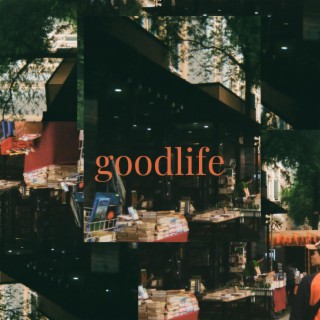 goodlife lyrics | Boomplay Music