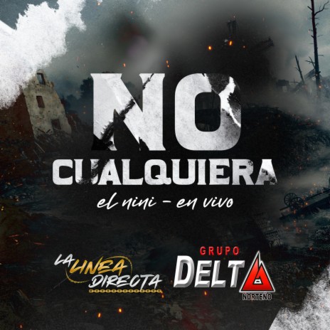 No Cualquiera (El Nini) ft. Grupo Delta Norteño