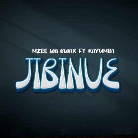 Jibinue ft. Kayumba | Boomplay Music