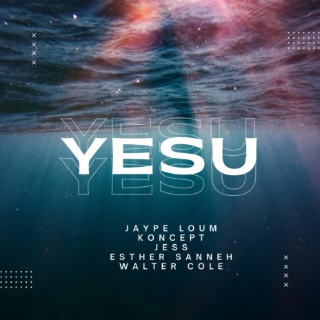 Yesu ft. Koncept, Jessica, Esther Sanneh & Walter Cole