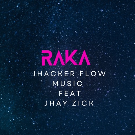 Raka ft. Jhay Zick | Boomplay Music
