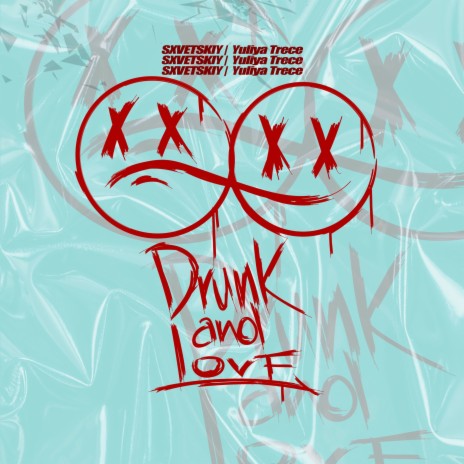Drunk and Love ft. Yuliya Trece | Boomplay Music