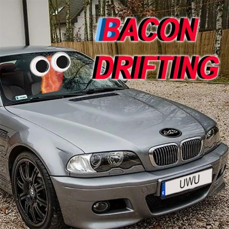 Bacon drifting
