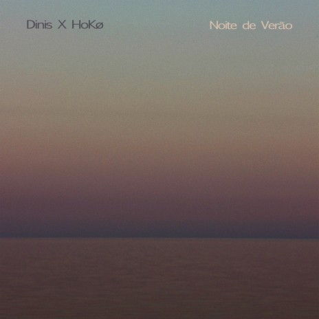 Noite de Verāo ft. HoKø