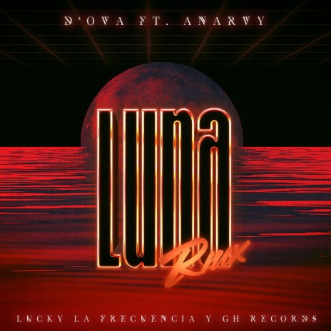 Luna RMX ft. Anarvy