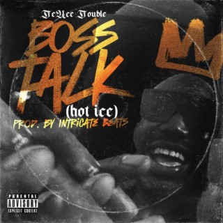 BOSS Talk (Hot Ice)