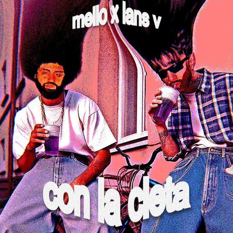 Con la cleta ft. Lans V | Boomplay Music