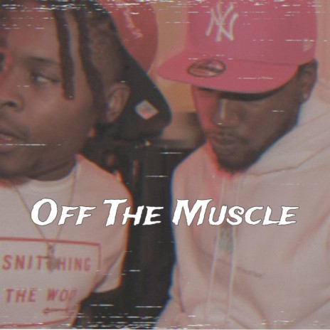 Off The Muscle ft. Big ChrisRadd