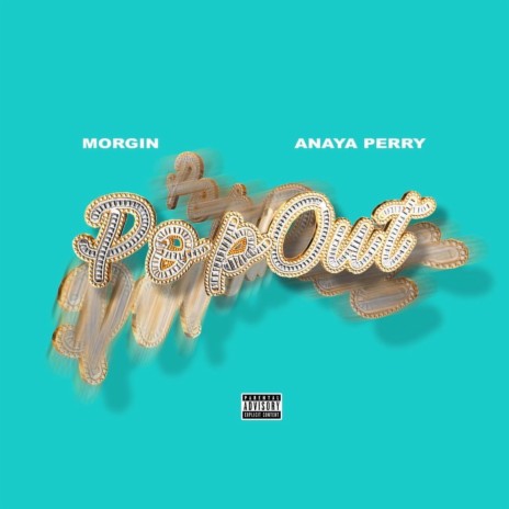 Pop Out ft. Anaya Perry | Boomplay Music