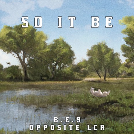 So it Be ft. Opposite LCR | Boomplay Music