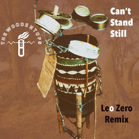 Cant Stand Still (Leo Zero Remix) | Boomplay Music