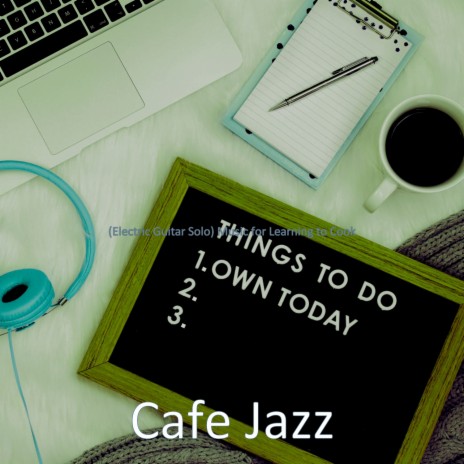 Carefree Smooth Jazz Guitar - Vibe for Learning to Cook