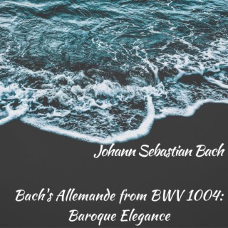 Bach's Allemande from BWV 1004: Baroque Elegance