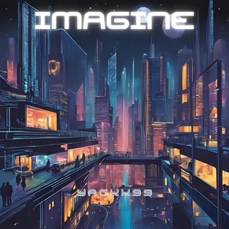 Imagine | Boomplay Music