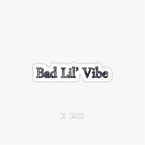Bad Lil' Vibe (Jersey Club) | Boomplay Music