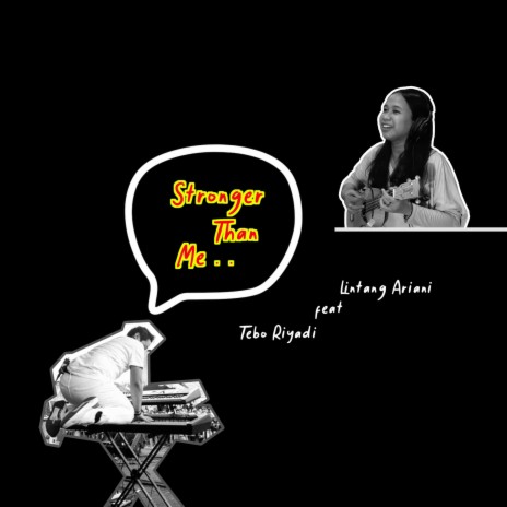 Stronger Than Me (Cover Version) ft. Lintang Ariani | Boomplay Music