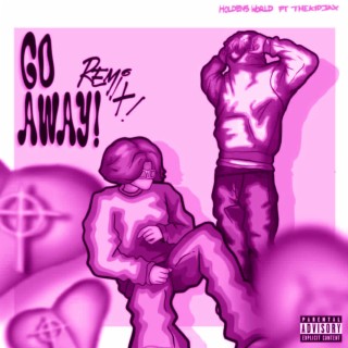 Go Away (Remix / Sped Up)