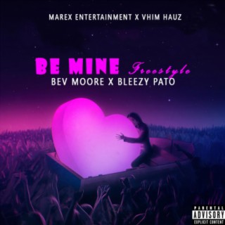 Be Mine (Freestyle) ft. Bev Moore lyrics | Boomplay Music