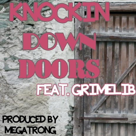 Knockin Down Doors ft. Grimlab | Boomplay Music