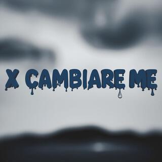 X CAMBIARE ME