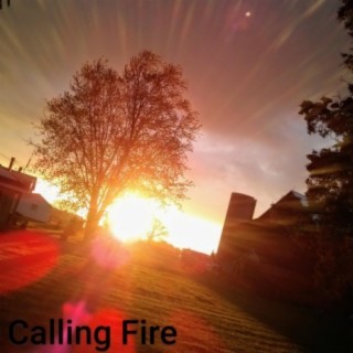 Calling Fire
