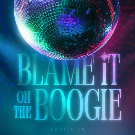 Blame it on the Boogie | Boomplay Music