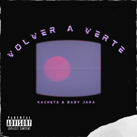 VOLVER A VERTE ft. Baby Jara