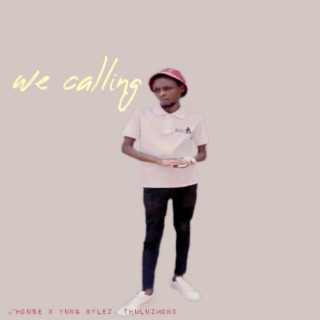 We Calling (feat. Yung Bylez & Thuluzmond)