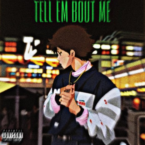 Tell Em Bout Me | Boomplay Music