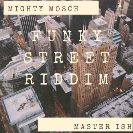 Funky Street Riddim ft. Master Ish