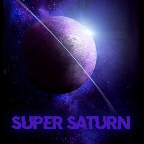 Super Saturn ft. Levitheman, abamboohat & NickGoCrazy