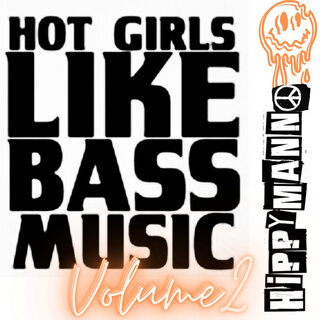 Hot Girl Like Bass Music Volume 2