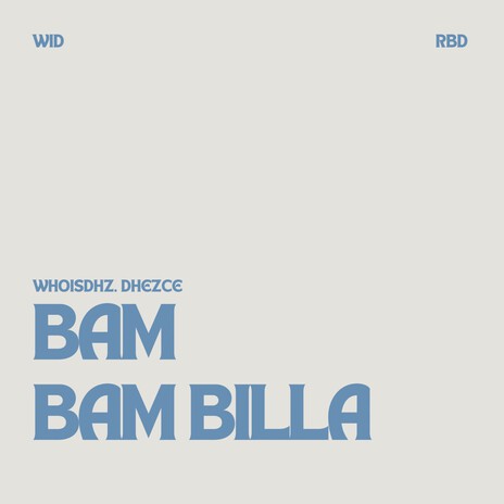 Bam Bam Billa ft. Dhezce | Boomplay Music