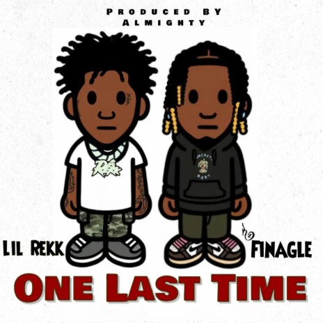 One Last Time ft. Lil Rekk | Boomplay Music